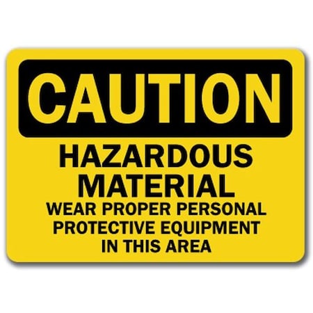 Signmission Caution Sign-Hazardous Material Area Wear Protective Equip-10x14 OSHA, 14" H, CS-Hazardous Material CS-Hazardous Material